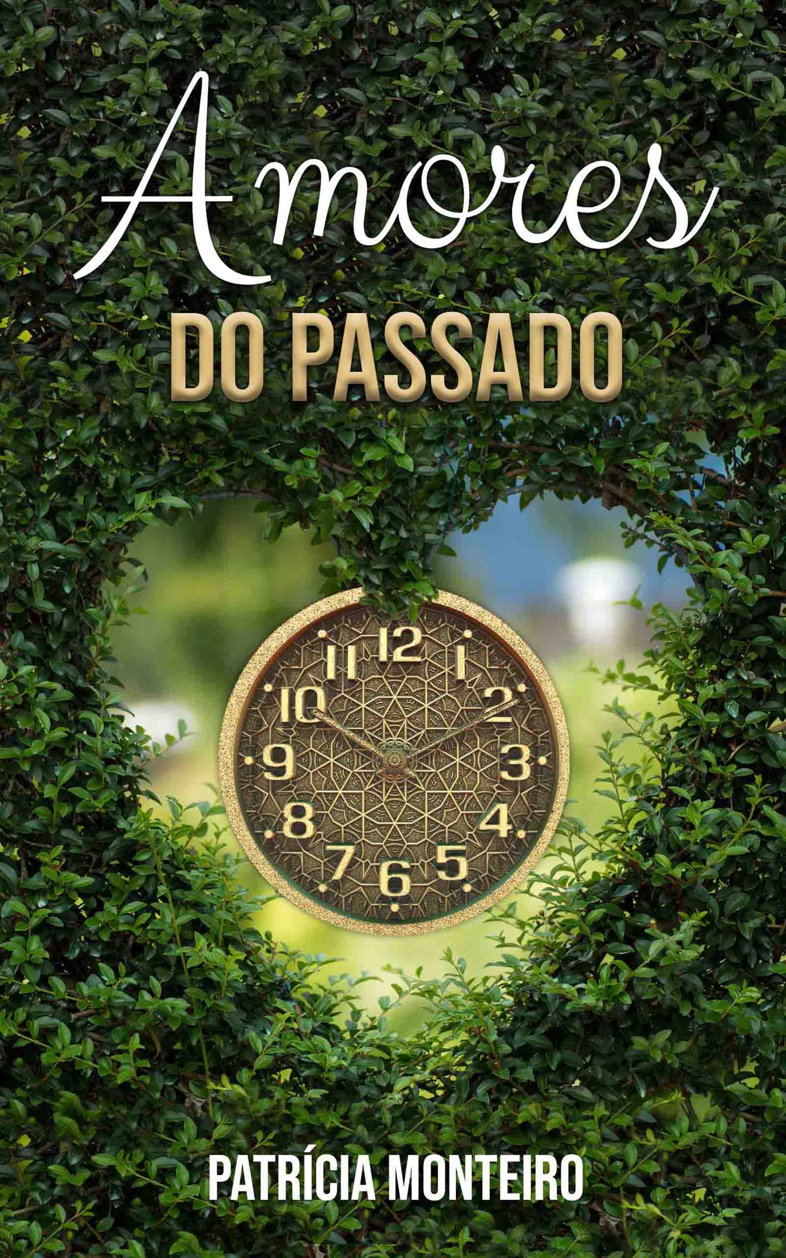 Amores do Passado | Livro | Patrícia Monteiro
