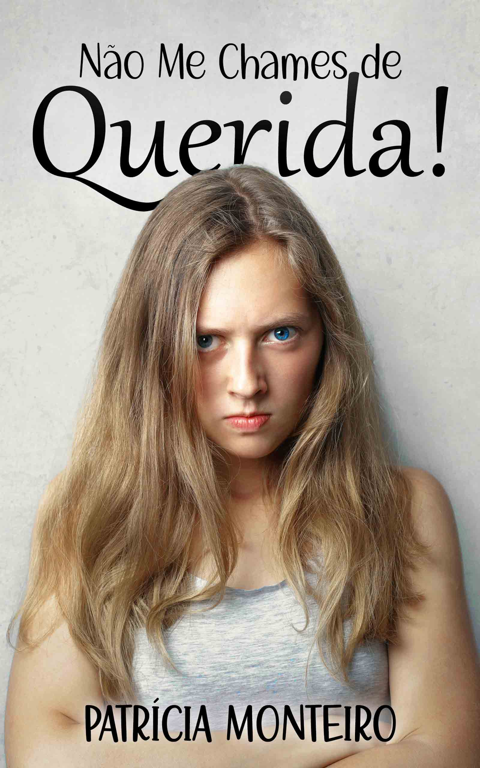 Não Me Chames de Querida! | Livro | Patrícia Monteiro