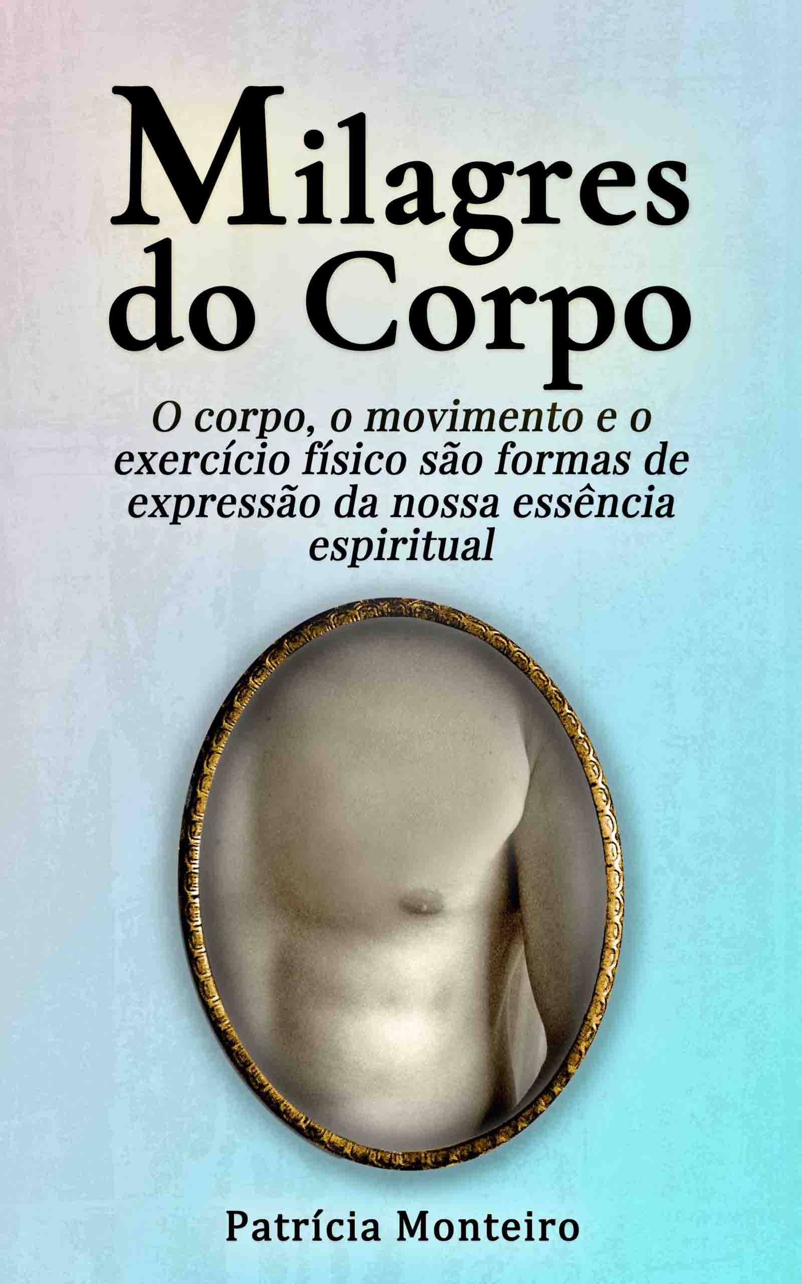 Milagres do Corpo | Livro | Patrícia Monteiro