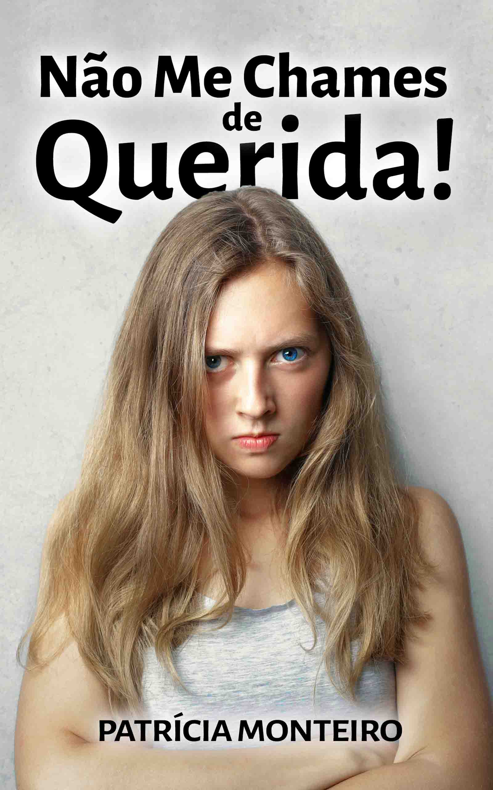 Não Me Chames de Querida! | Livro | Patrícia Monteiro